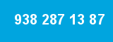 938 287 13 87